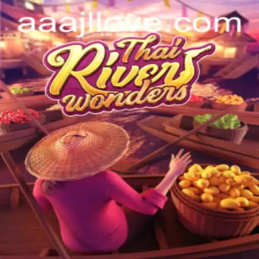 Explore the Exciting World of ThaiRiverWonders with AAAJL